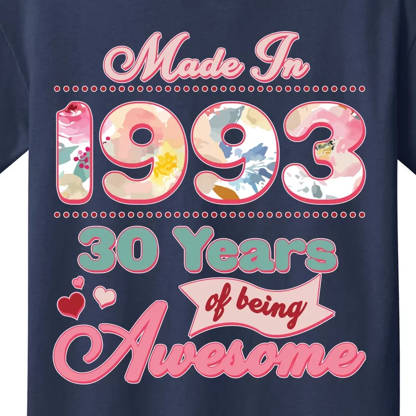 Pink Floral Made In 1993 30 Years Of Being Awesome Birthday Kids T-Shirt