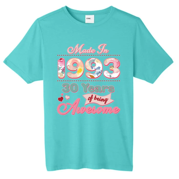 Pink Floral Made In 1993 30 Years Of Being Awesome Birthday ChromaSoft Performance T-Shirt