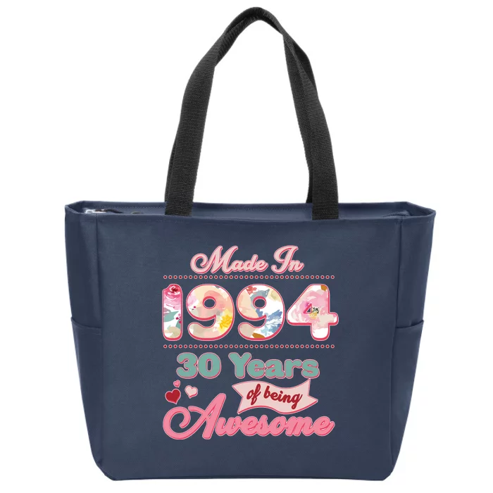 Pink Floral Made In 1994 30 Years Of Being Awesome Birthday Zip Tote Bag