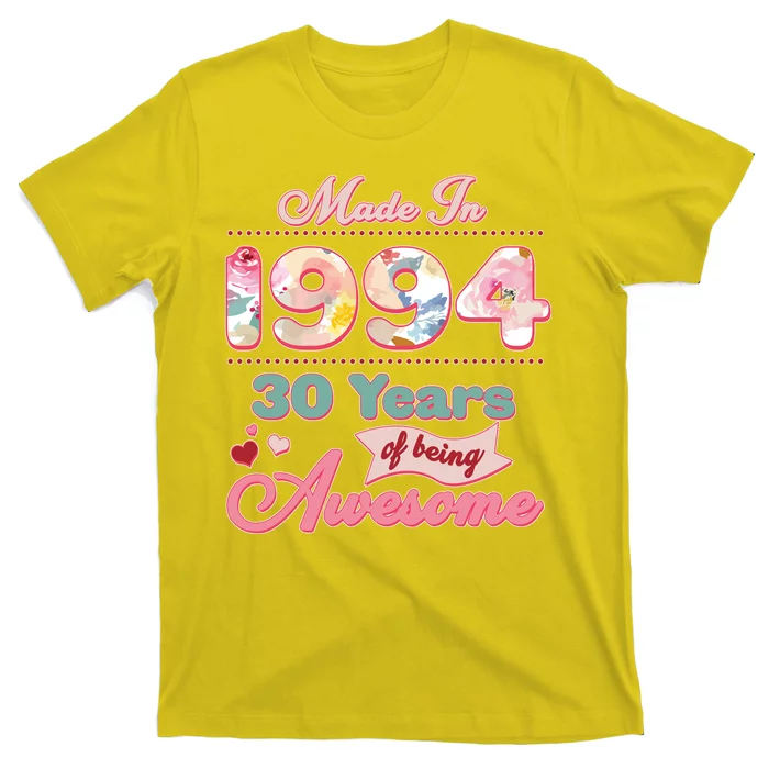 Pink Floral Made In 1994 30 Years Of Being Awesome Birthday T-Shirt