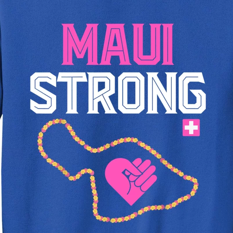 Pray For Maui Hawaii Strong Tall Sweatshirt