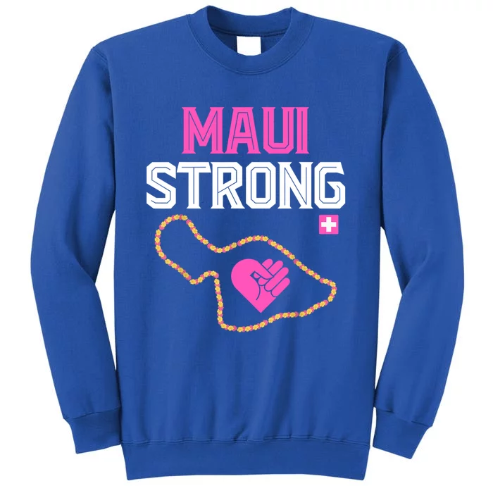 Pray For Maui Hawaii Strong Tall Sweatshirt