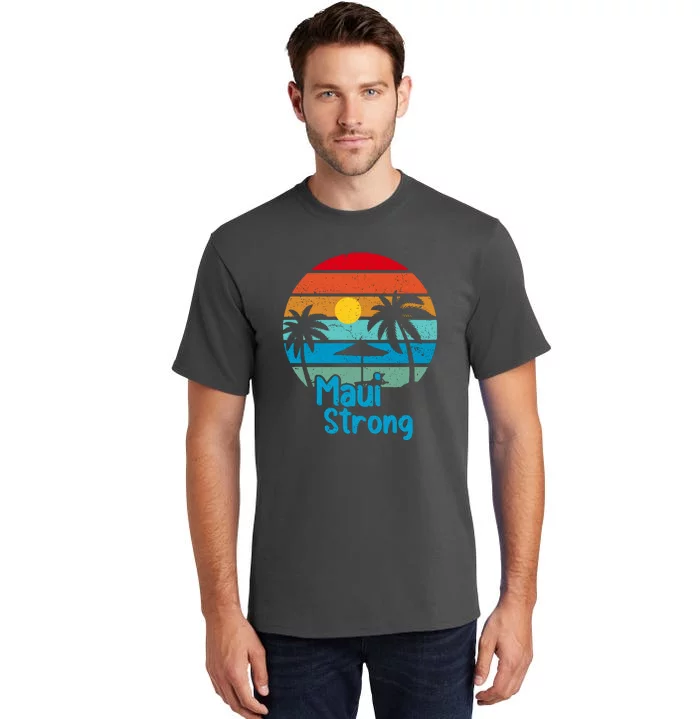 Pray For Maui Hawaii Strong Retro Gift Hawaii Relief Tall T-Shirt