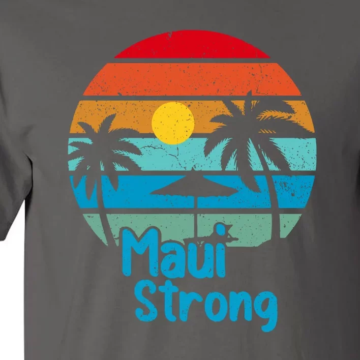 Pray For Maui Hawaii Strong Retro Gift Hawaii Relief Tall T-Shirt