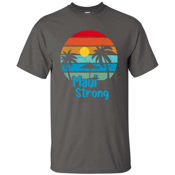 Pray For Maui Hawaii Strong Retro Gift Hawaii Relief Tall T-Shirt