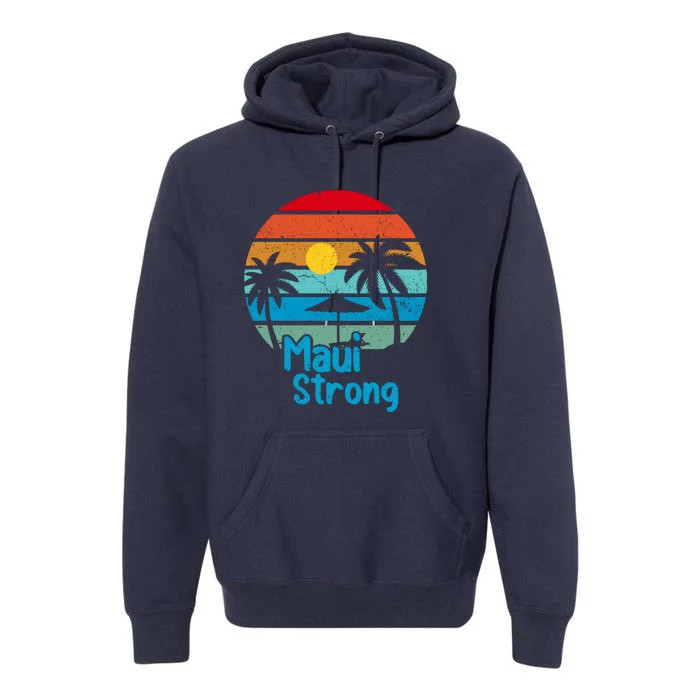 Pray For Maui Hawaii Strong Retro Gift Hawaii Relief Premium Hoodie