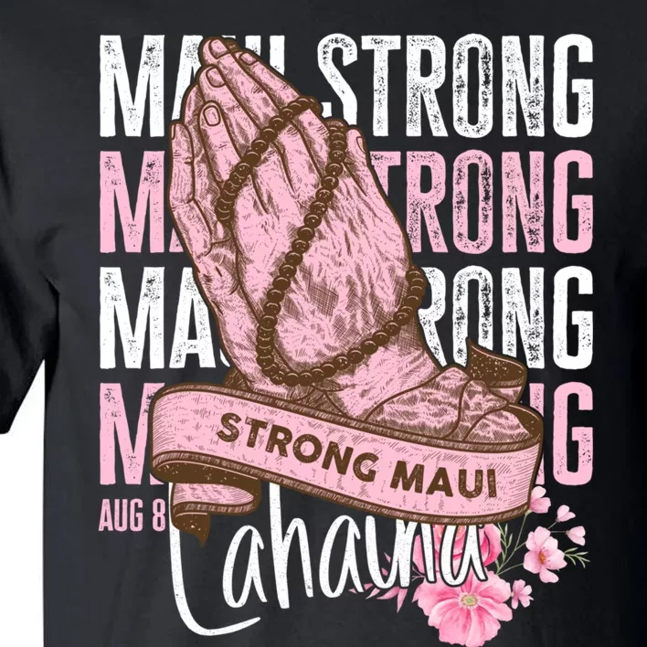 Pray For Maui Hawaii Strong Tall T-Shirt