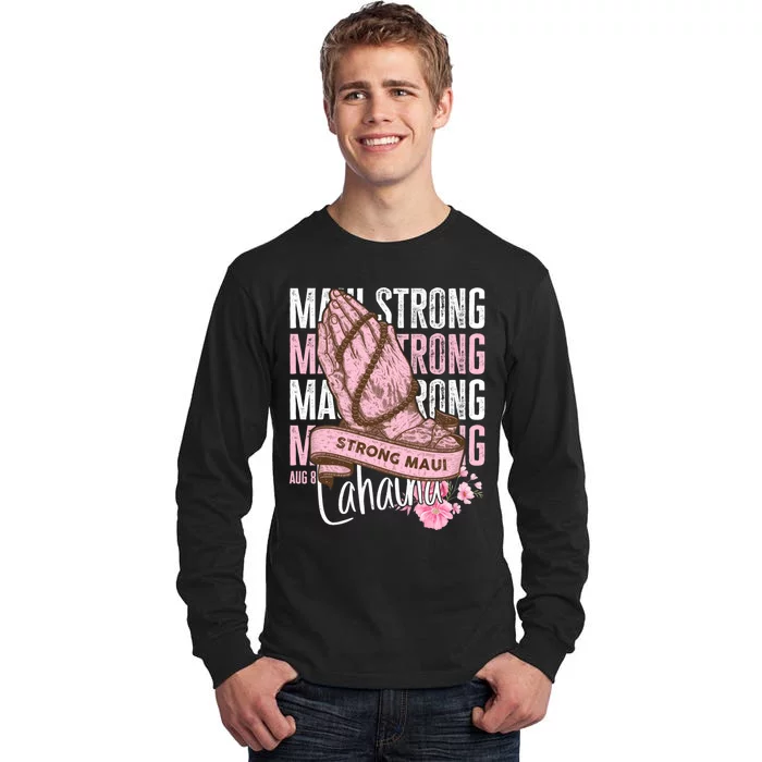 Pray For Maui Hawaii Strong Tall Long Sleeve T-Shirt