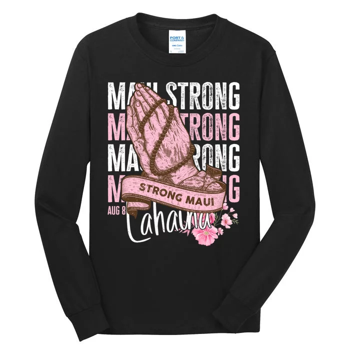 Pray For Maui Hawaii Strong Tall Long Sleeve T-Shirt