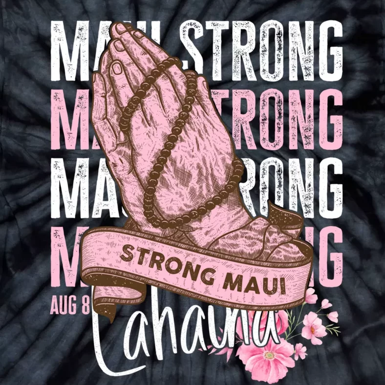 Pray For Maui Hawaii Strong Tie-Dye T-Shirt