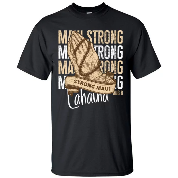 Pray For Maui Hawaii Strong Tall T-Shirt