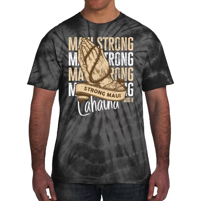 Pray For Maui Hawaii Strong Tie-Dye T-Shirt