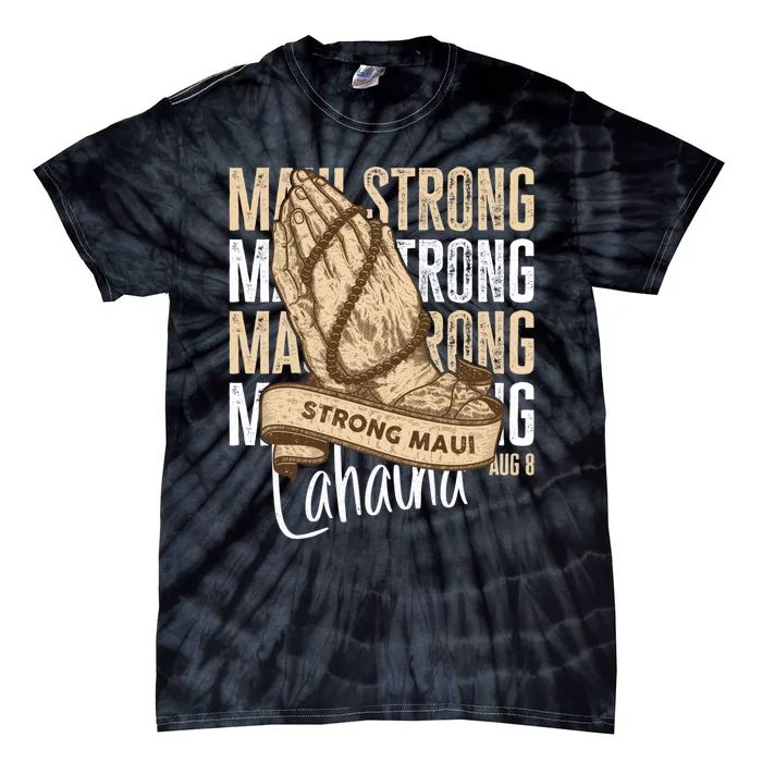 Pray For Maui Hawaii Strong Tie-Dye T-Shirt