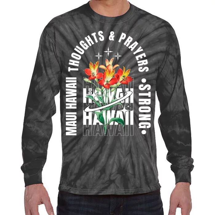 Pray For Maui Hawaii Strong Tie-Dye Long Sleeve Shirt