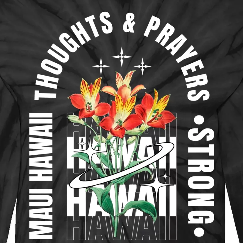 Pray For Maui Hawaii Strong Tie-Dye Long Sleeve Shirt