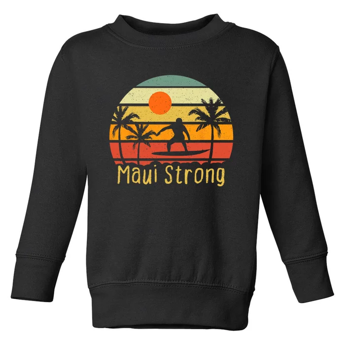 Pray For Maui Hawaii Strong Maui Toddler Sweatshirt