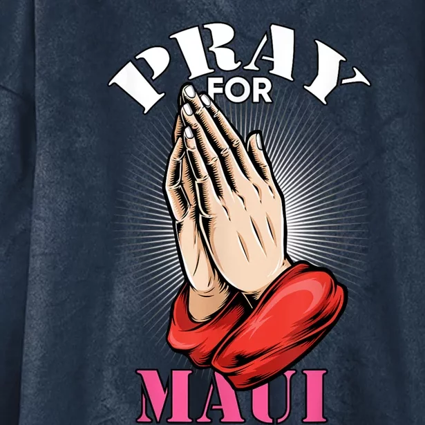 Pray For Maui Hawaii Strong Hooded Wearable Blanket