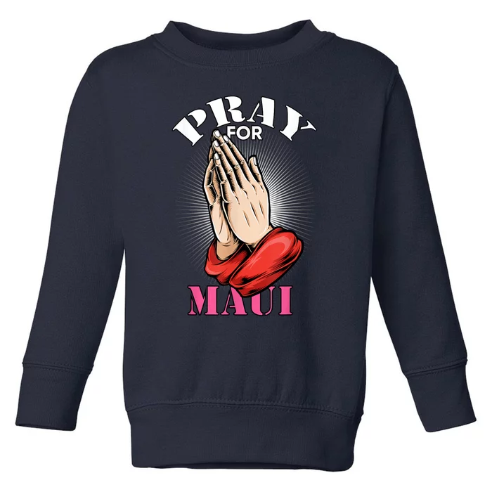 Pray For Maui Hawaii Strong Toddler Sweatshirt