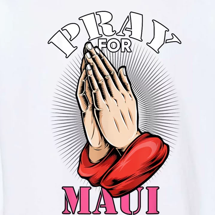 Pray For Maui Hawaii Strong Garment-Dyed Sweatshirt