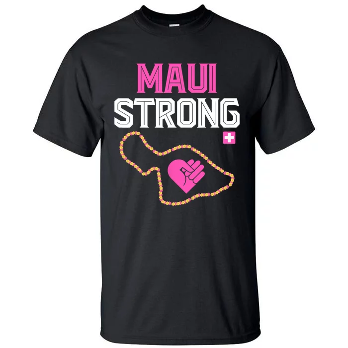 Pray For Maui Hawaii Strong Design Tall T-Shirt