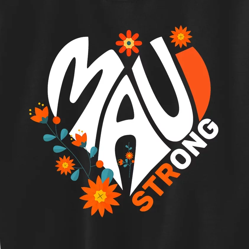 Pray For Maui Hawaii Strong We Stay With Maui Hawaii Kids Sweatshirt