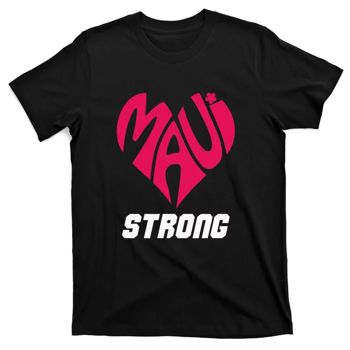 Pray For Maui Hawaii Strong Maui Wildfire Support Men Women T-Shirt