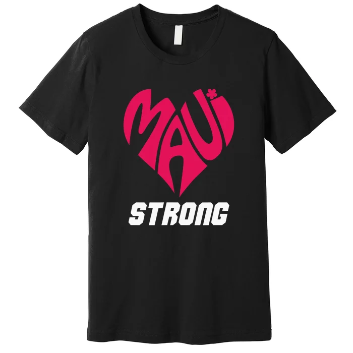 Pray For Maui Hawaii Strong Maui Wildfire Support Men Women Premium T-Shirt