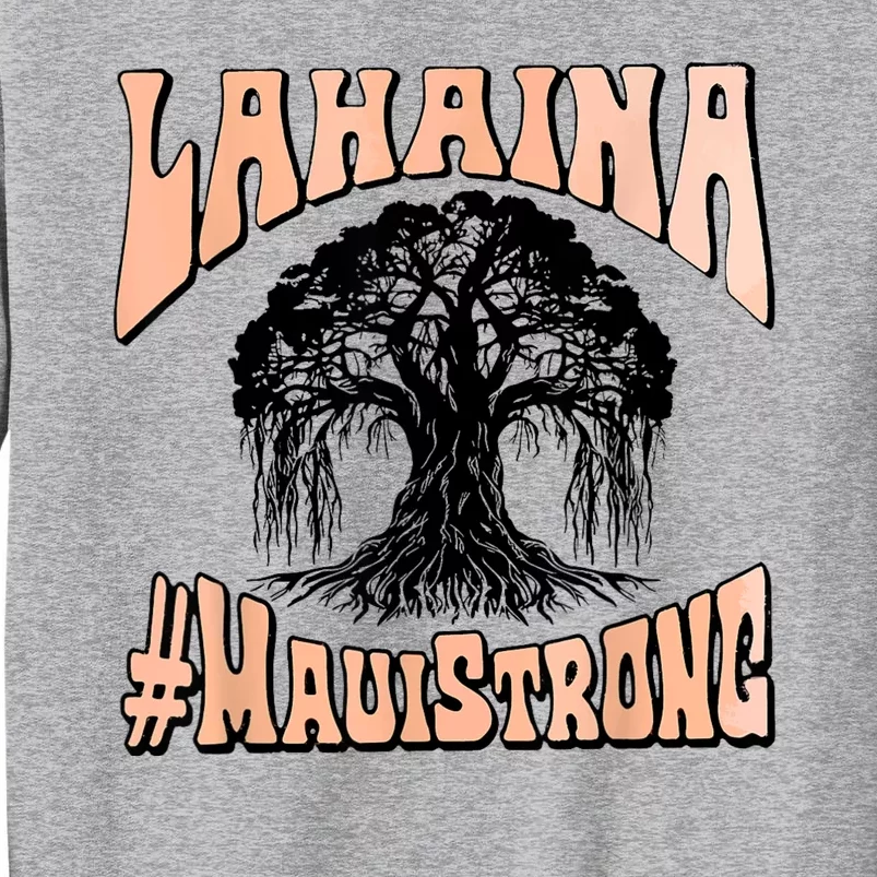 Pray For Maui Hawaii Strong Tall Sweatshirt