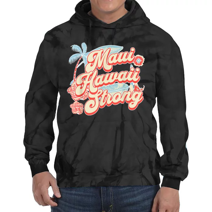 Pray For Maui Hawaii Strong Tie Dye Hoodie