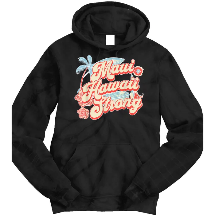 Pray For Maui Hawaii Strong Tie Dye Hoodie