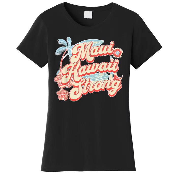 Pray For Maui Hawaii Strong Women's T-Shirt