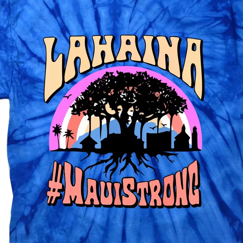 Pray For Maui Hawaii Lahaina Banyan Tree Gift Tie-Dye T-Shirt