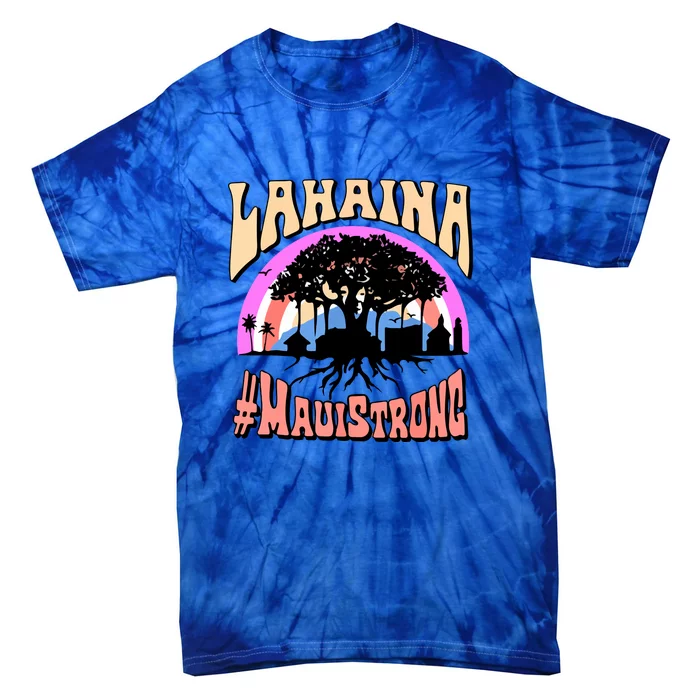 Pray For Maui Hawaii Lahaina Banyan Tree Gift Tie-Dye T-Shirt