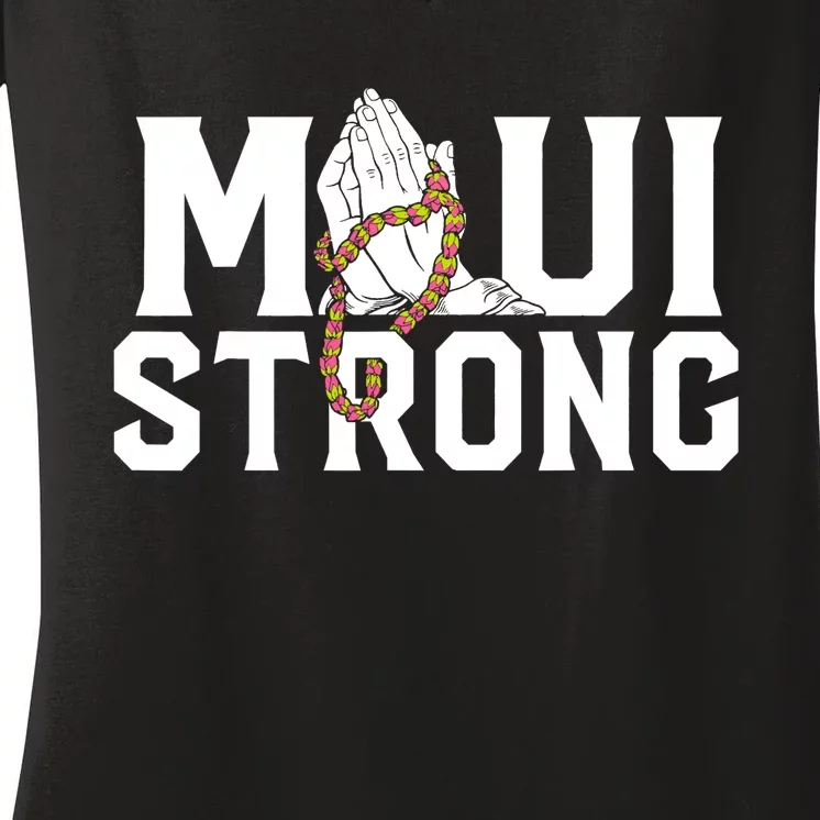 Pray For Maui Hawaii Maui Hawaii Strong Design Women's V-Neck T-Shirt