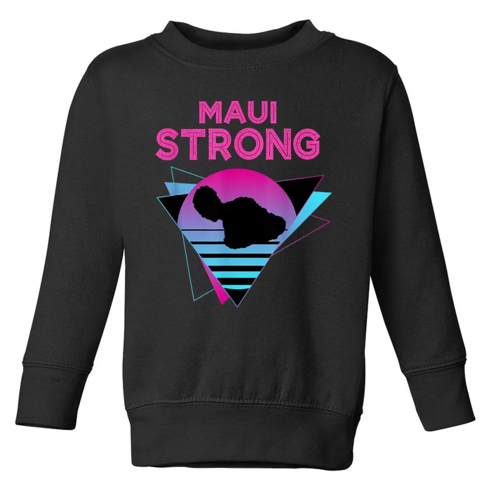 Pray For Maui Hawaii Strong Vintage Maui Hawaii Strong Toddler Sweatshirt