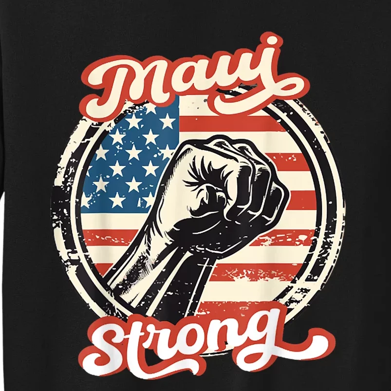 Pray For Maui Hawaii Strong Tall Sweatshirt