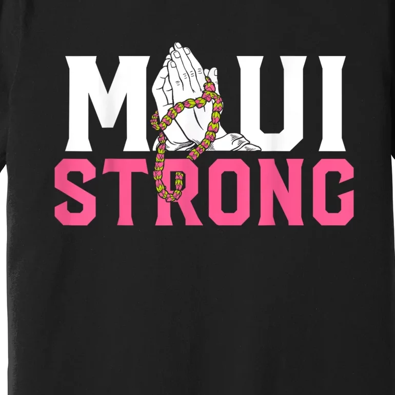 Pray For Maui Hawaii Strong Premium T-Shirt