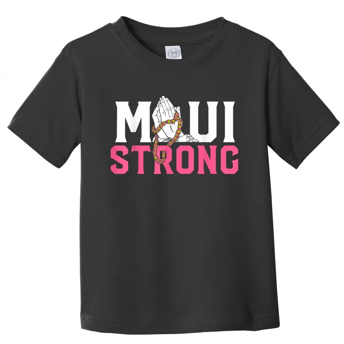 Pray For Maui Hawaii Strong Toddler T-Shirt