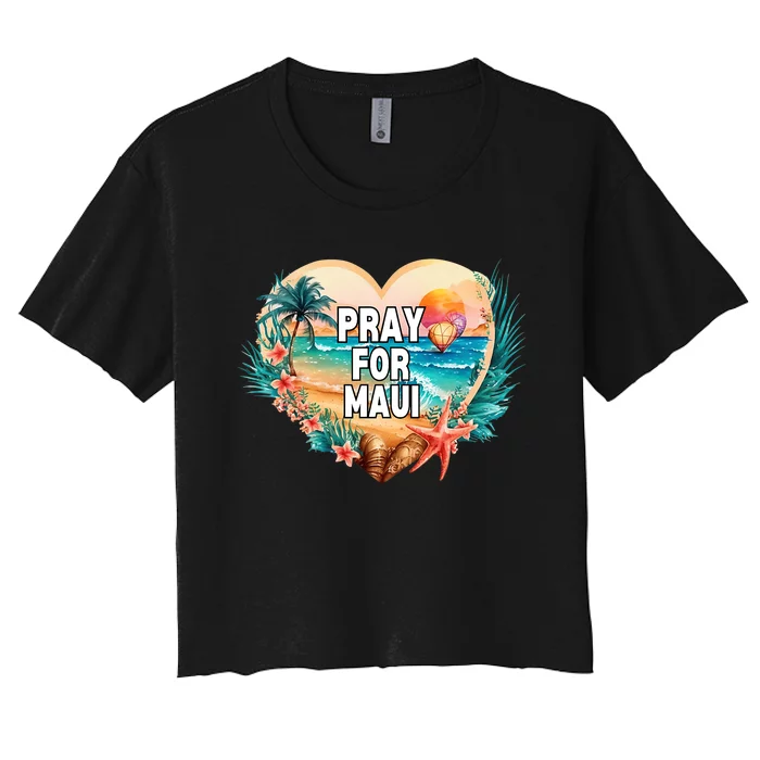 Pray For Maui Pray For Hawaii Wildfire Support Women's Crop Top Tee