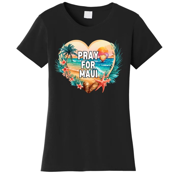 Pray For Maui Pray For Hawaii Wildfire Support Women's T-Shirt