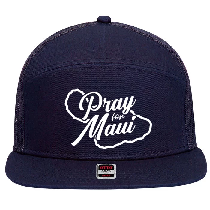 Pray For Maui Lahaina Fires Hawaii Strong Gift 7 Panel Mesh Trucker Snapback Hat