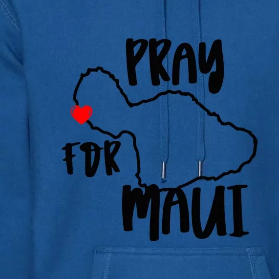 Pray For Maui Hawaii Strong Gift Maui Support Premium Hoodie