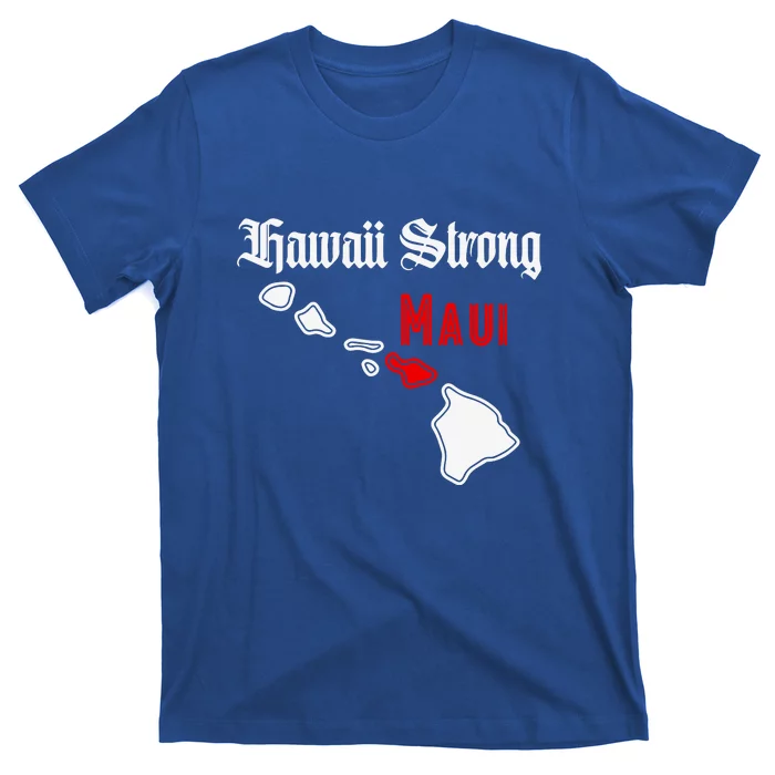 Pray For Maui Hawaii Strong Maui Gift T-Shirt