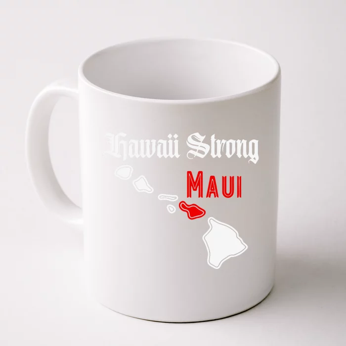 Pray For Maui Hawaii Strong Maui Gift Front & Back Coffee Mug