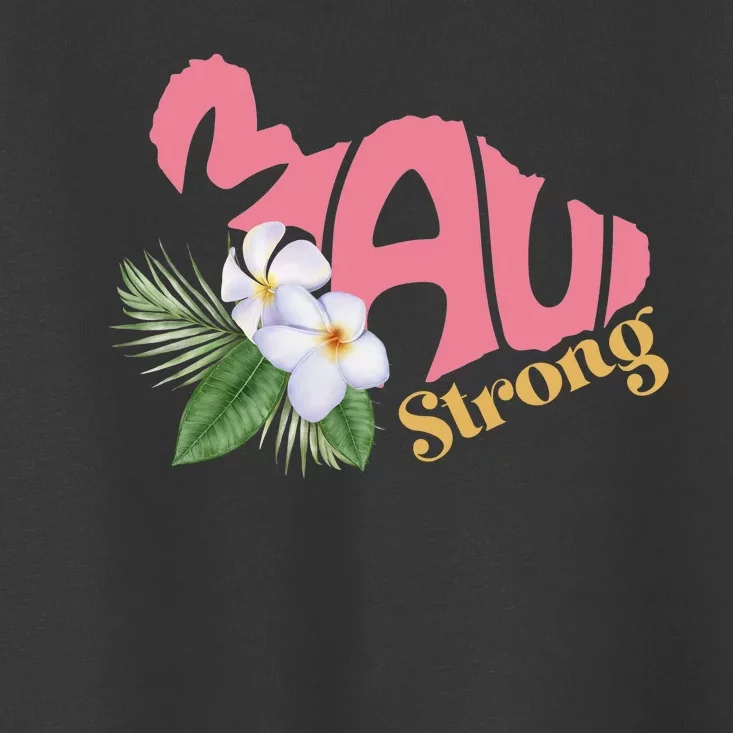 Pray For Maui Strong Hawaii Toddler T-Shirt