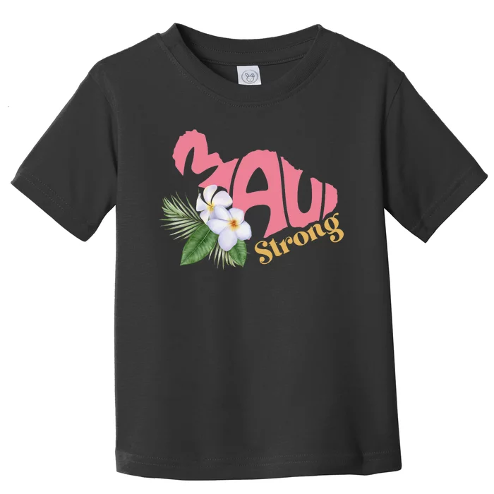 Pray For Maui Strong Hawaii Toddler T-Shirt