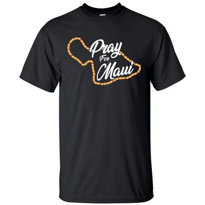 Pray For Maui Hawaii Strong Maui Wildfire Relief Tall T-Shirt