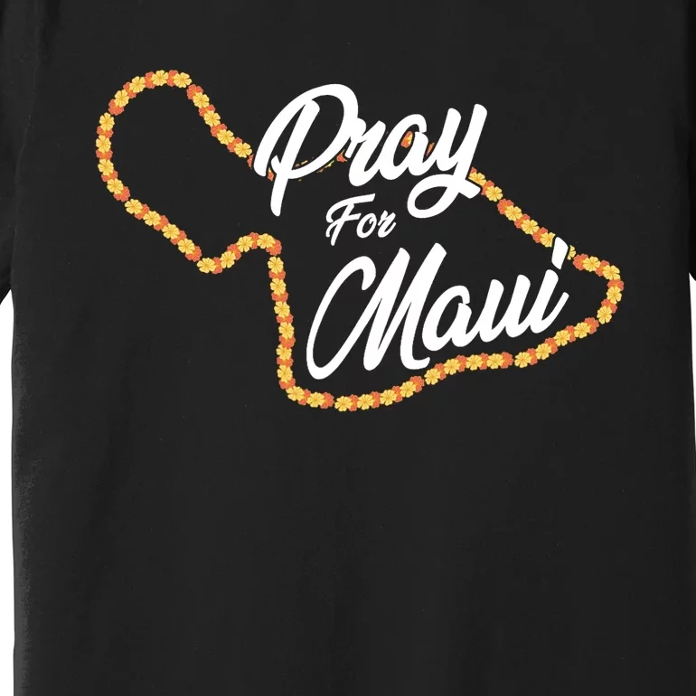 Pray For Maui Hawaii Strong Maui Wildfire Relief Premium T-Shirt