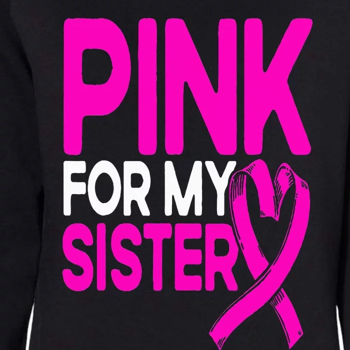 Pink For My Sister Pink Breast Cancer Awareness Womens California Wash Sweatshirt