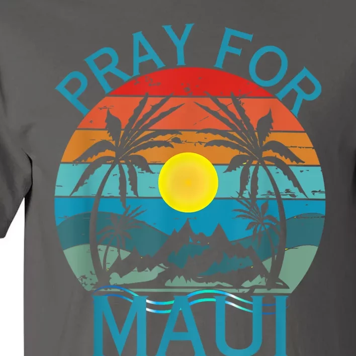 Pray For Maui Hawaii Strong Tall T-Shirt